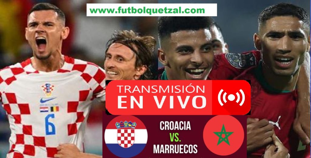 Croacia Vs Marruecos EN VIVO EN DIRECTO ONLINE TV Por El Tercer Lugar