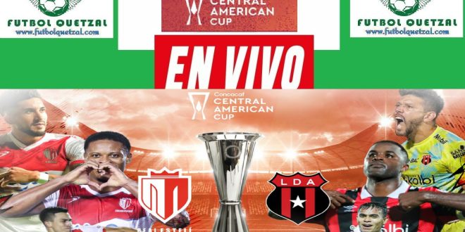 Ver Alajuelense Vs Real Estel En Vivo Juego De Vuelta Por La Final De