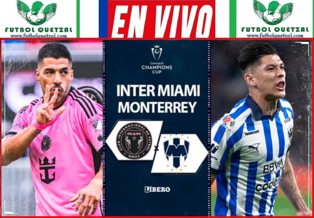 Monterrey vs Inter Miami EN VIVO horario canal TV gratis y dónde ver