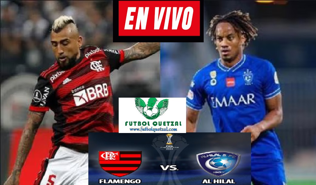 Flamengo vs. Al Hilal ver EN VIVO Semifinal del Mundial de Clubes