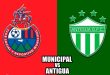 Municipal vs Antigua GFC EN VIVO Liga Guate Banrural