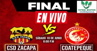 VER Zacapa vs Coatepeque EN VIVO Gran Final VUELTA de la Liga Primera División