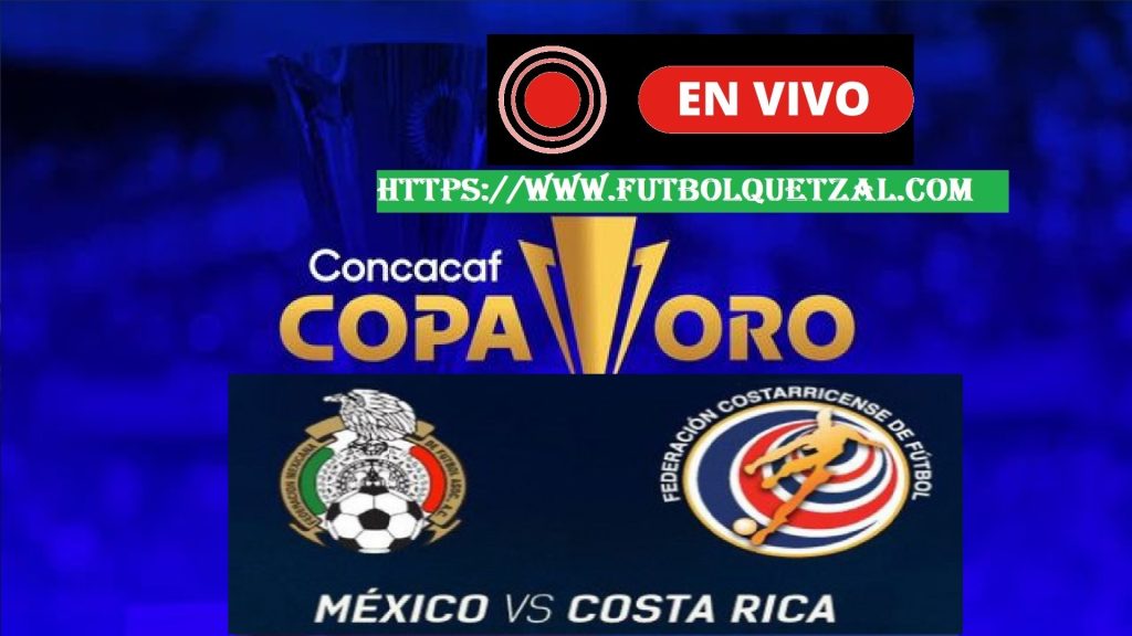 Mexico Vs Costa Rica EN VIVO EN DIRECTO ONLINE LIVE Cuartos De Final ...