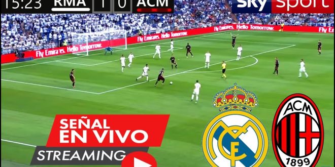 Real Madrid Vs Ac Milan En Vivo Tv Online Live Streaming Posibles Alineaciones Futbol Quetzal