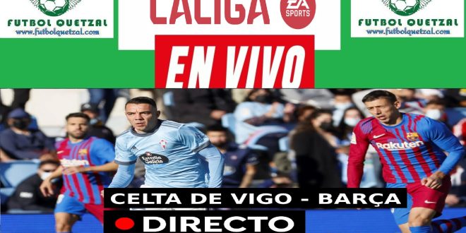 VER Barcelona Vs Celta De Vigo EN VIVO ONLINE EN DIRECTO TV Ver Partido ...