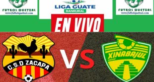 Zacapa vs Xinabajul EN VIVO Liga Guate Banrural