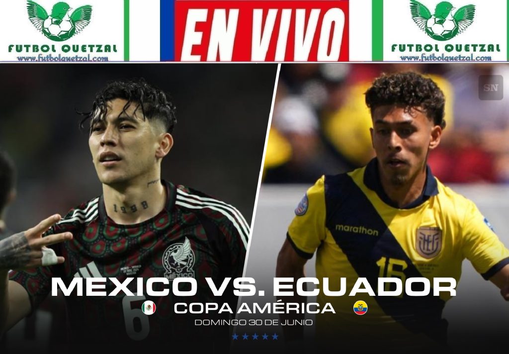 Ver Mexico Vs Ecuador Ver En Vivo Online Tv Por La Copa Am Rica Futbol Quetzal