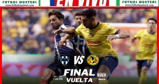 VER Monterrey vs America EN VIVO GRATIS Final de Vuelta Liga Mexico